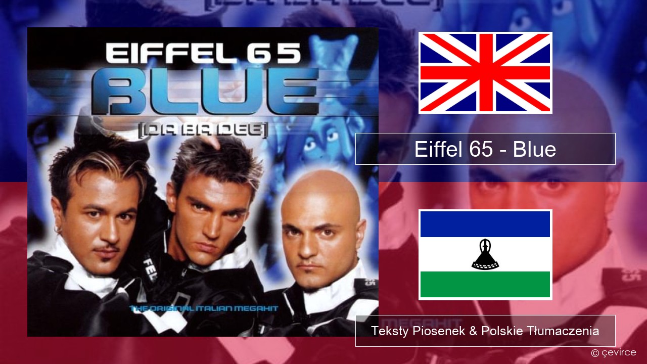 Eiffel 65 – Blue (Da Ba Dee) Polski Teksty Piosenek & Polskie Tłumaczenia