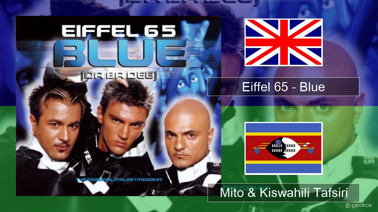 Eiffel 65 – Blue (Da Ba Dee) Englishen Mito & Kiswahili Tafsiri