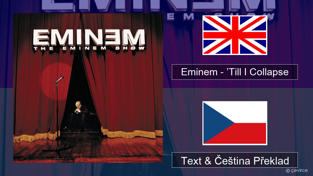 Eminem – ’Till I Collapse Anglický Text & Čeština Překlad