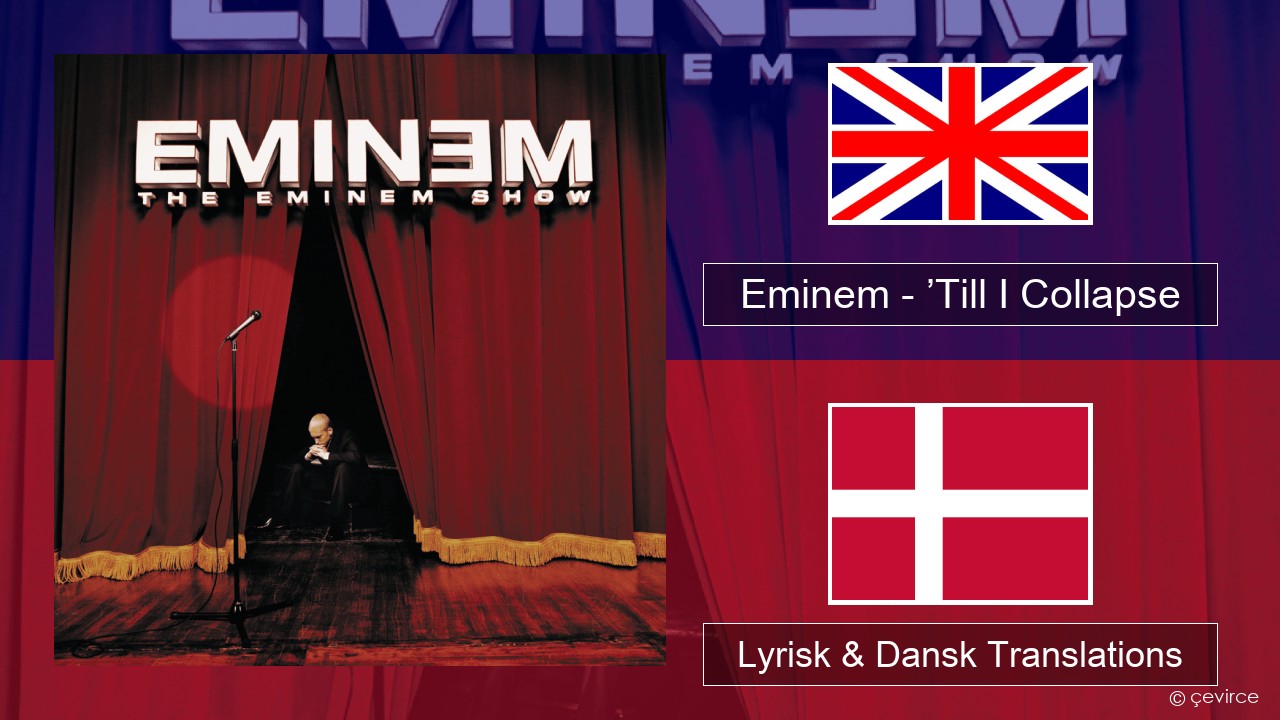 Eminem – ’Till I Collapse Engelsk Lyrisk & Dansk Translations