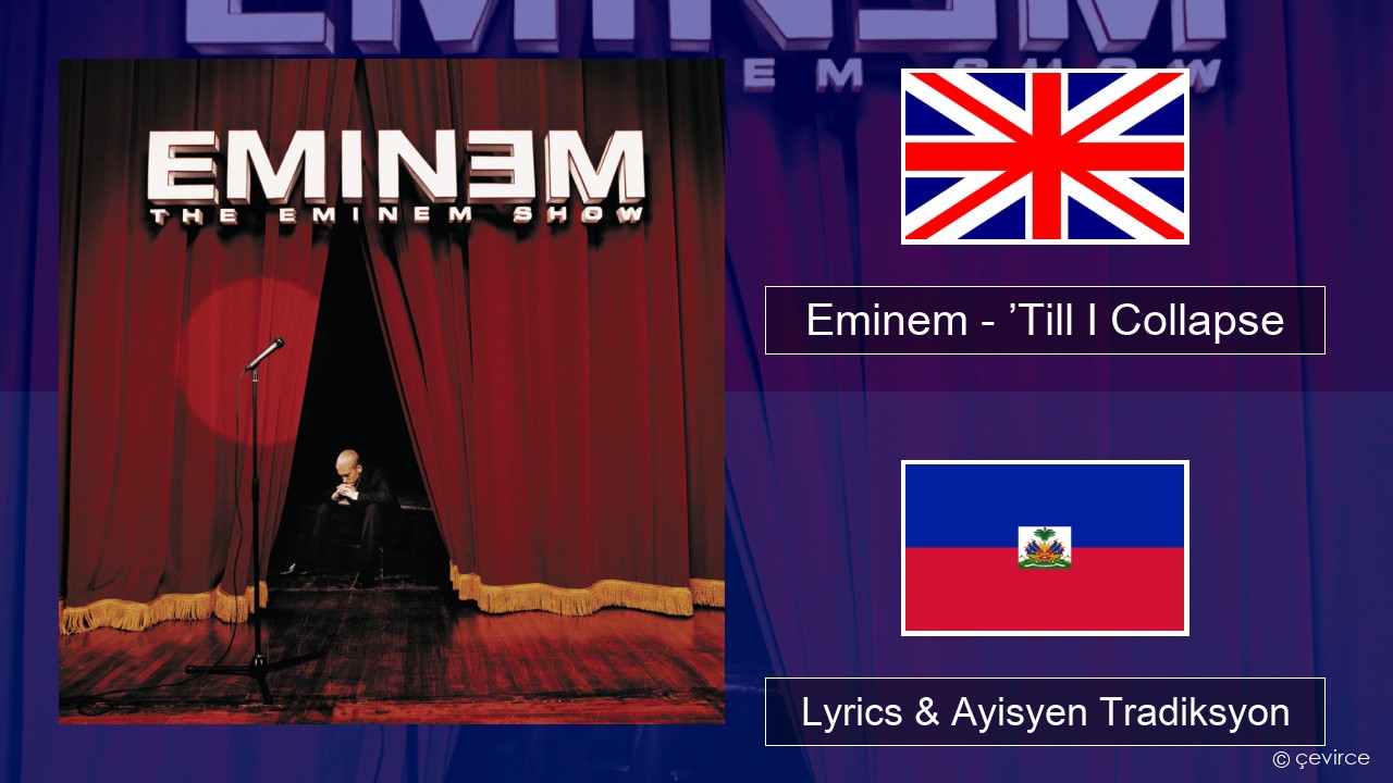 Eminem – ’Till I Collapse Angle Lyrics & Ayisyen Tradiksyon