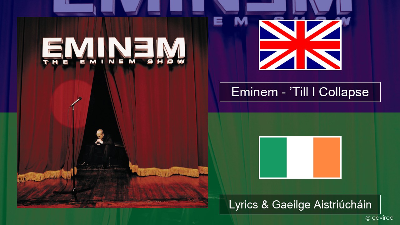 Eminem – ’Till I Collapse Béarla Lyrics & Gaeilge Aistriúcháin