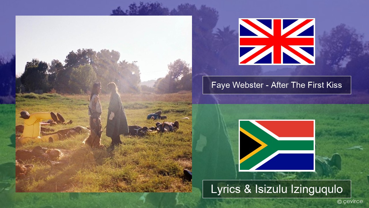 Faye Webster – After The First Kiss Isizulu Lyrics & Isizulu Izinguqulo