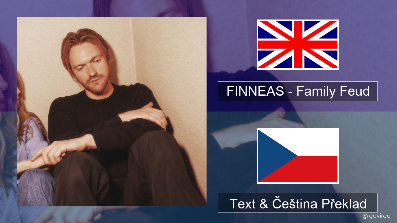 FINNEAS – Family Feud Anglický Text & Čeština Překlad