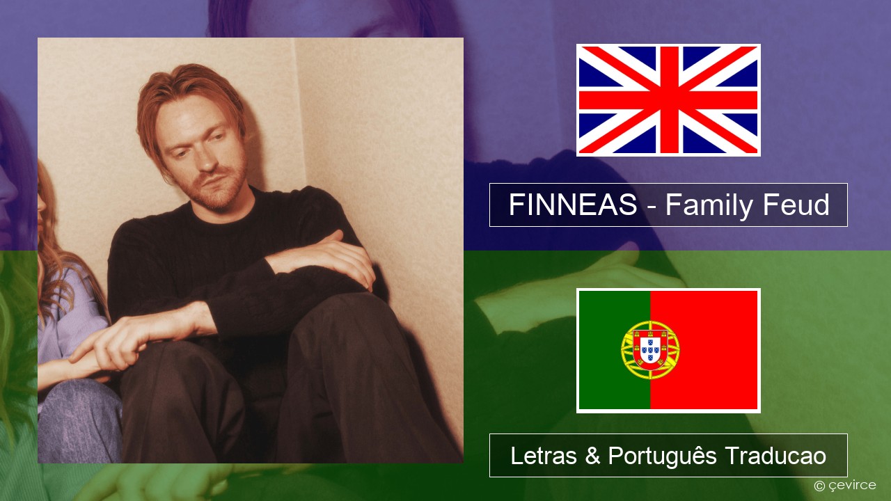 FINNEAS – Family Feud Inglês Letras & Português Traducao