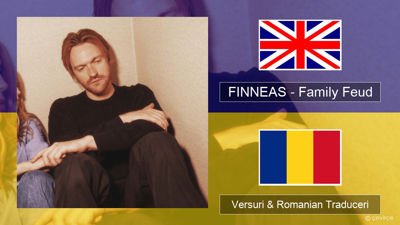 FINNEAS – Family Feud Română Versuri & Romanian Traduceri