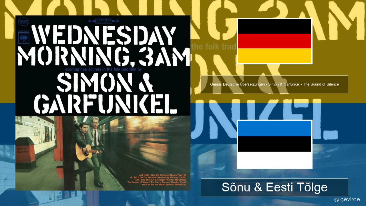 Genius Deutsche Übersetzungen – Simon & Garfunkel – The Sound of Silence (Deutsche Übersetzung) Saksa Sõnu & Eesti Tõlge