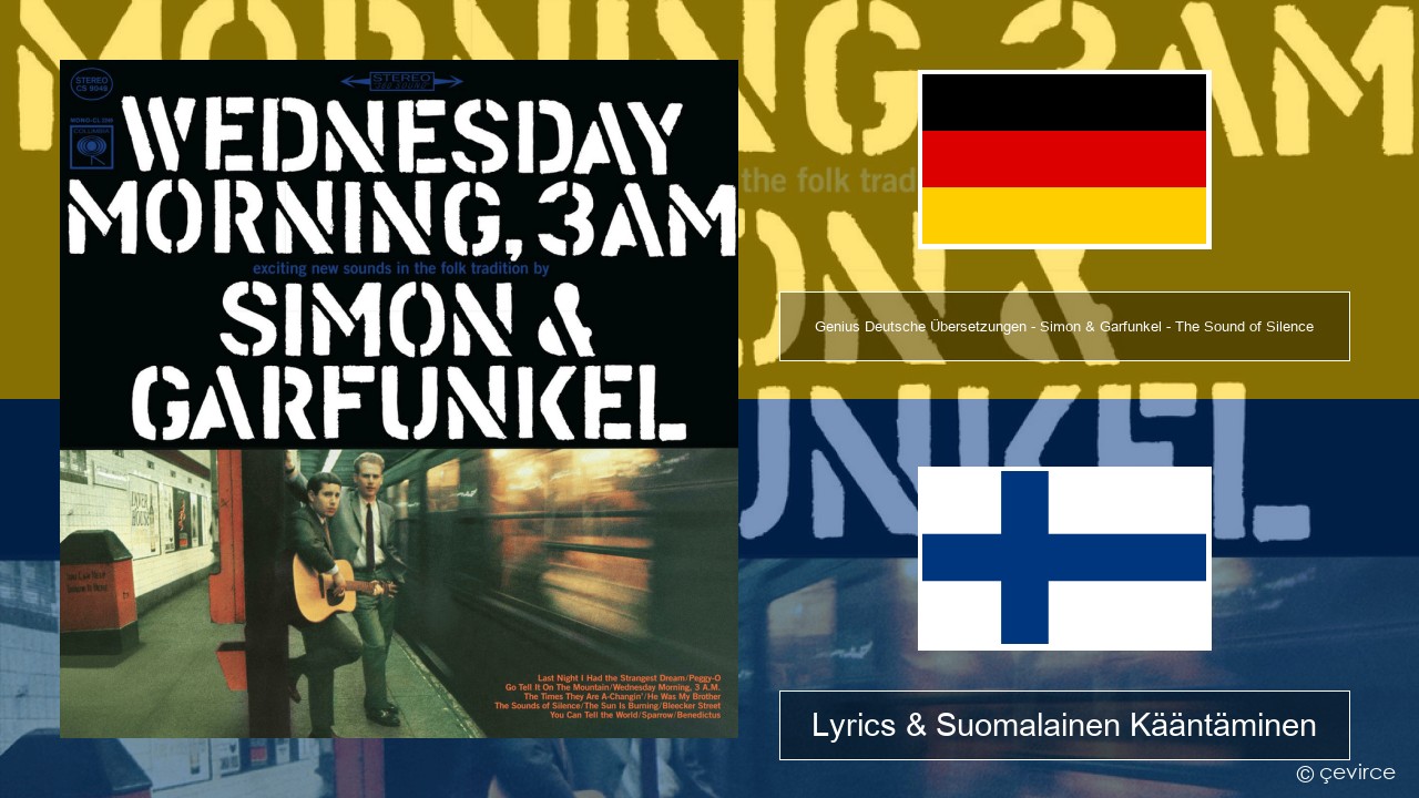 Genius Deutsche Übersetzungen – Simon & Garfunkel – The Sound of Silence (Deutsche Übersetzung) Saksa Lyrics & Suomalainen Kääntäminen