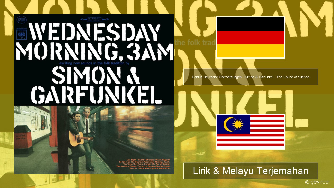 Genius Deutsche Übersetzungen – Simon & Garfunkel – The Sound of Silence (Deutsche Übersetzung) Jerman Lirik & Melayu (Malay) Terjemahan