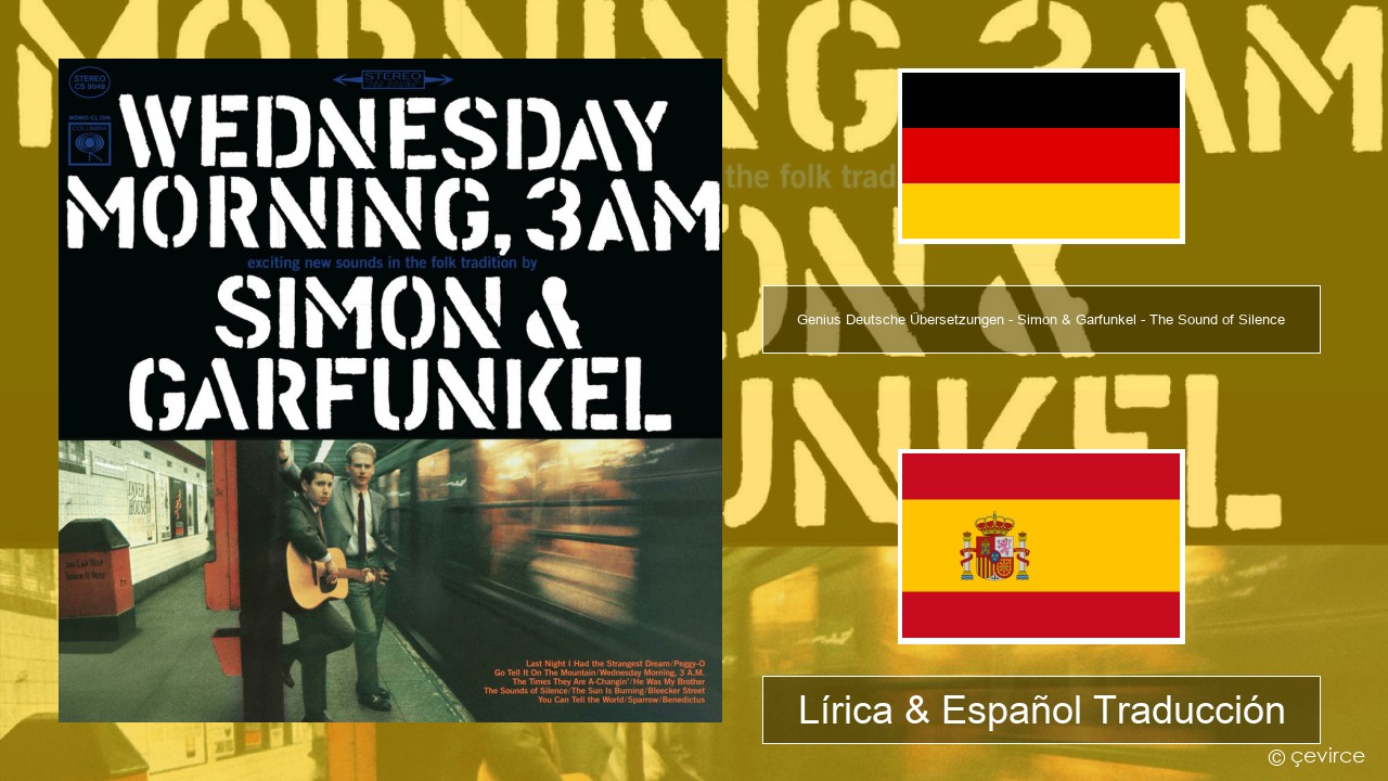 Genius Deutsche Übersetzungen – Simon & Garfunkel – The Sound of Silence (Deutsche Übersetzung) Alemán Lírica & Español Traducción