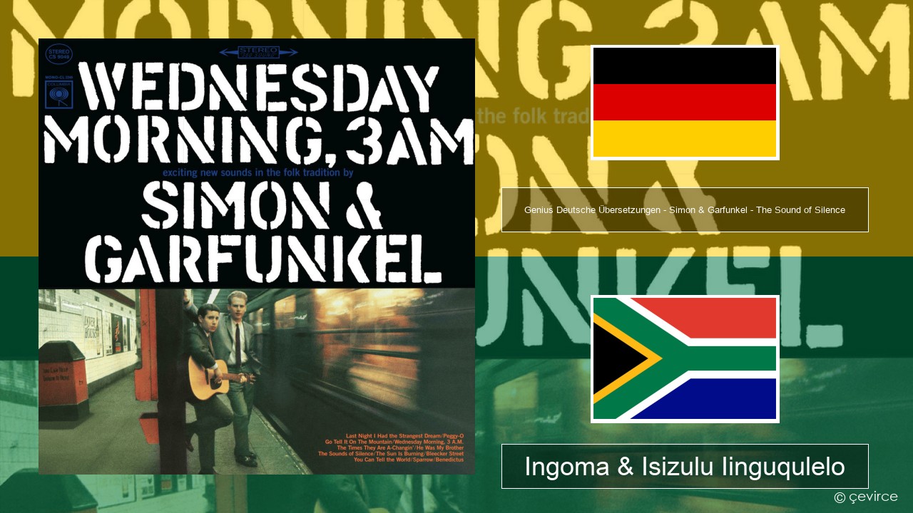 Genius Deutsche Übersetzungen – Simon & Garfunkel – The Sound of Silence (Deutsche Übersetzung) Isijamani Ingoma & Isizulu Iinguqulelo