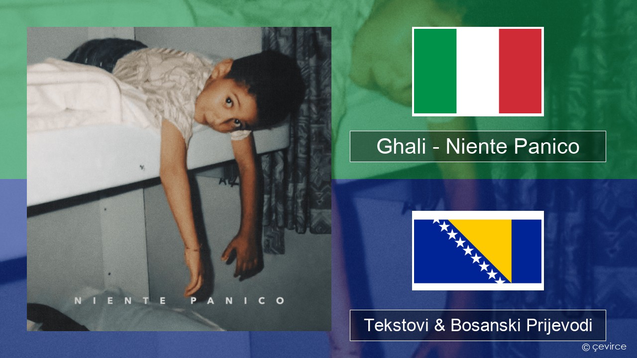 Ghali – Niente Panico Italijanski Tekstovi & Bosanski Prijevodi