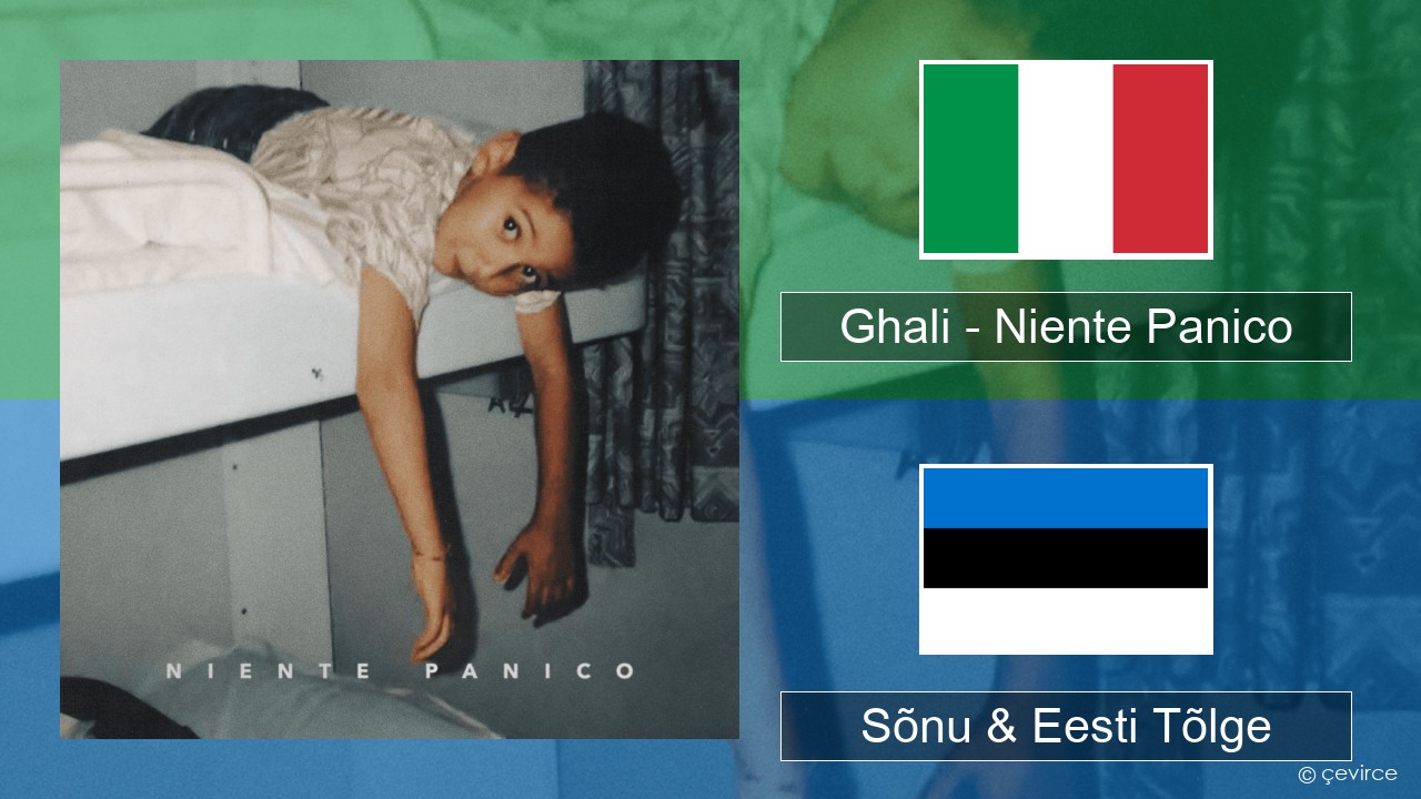 Ghali – Niente Panico Itaalia Sõnu & Eesti Tõlge