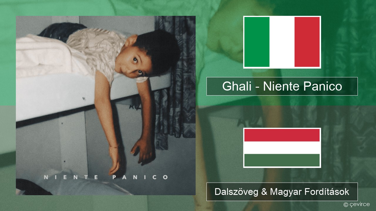 Ghali – Niente Panico Olasz Dalszöveg & Magyar Fordítások