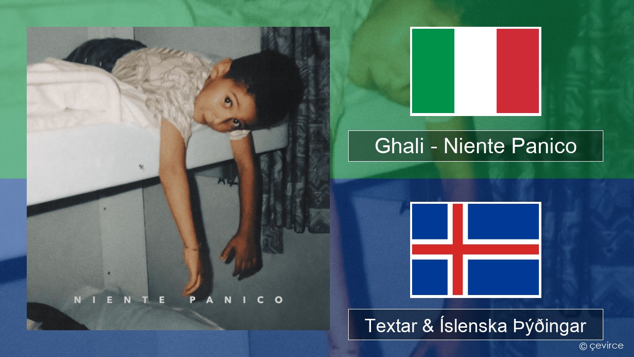 Ghali – Niente Panico Ítalska Textar & Íslenska Þýðingar