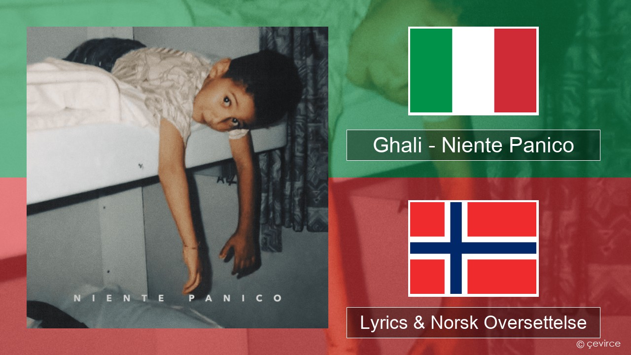 Ghali – Niente Panico Italiensk Lyrics & Norsk Oversettelse