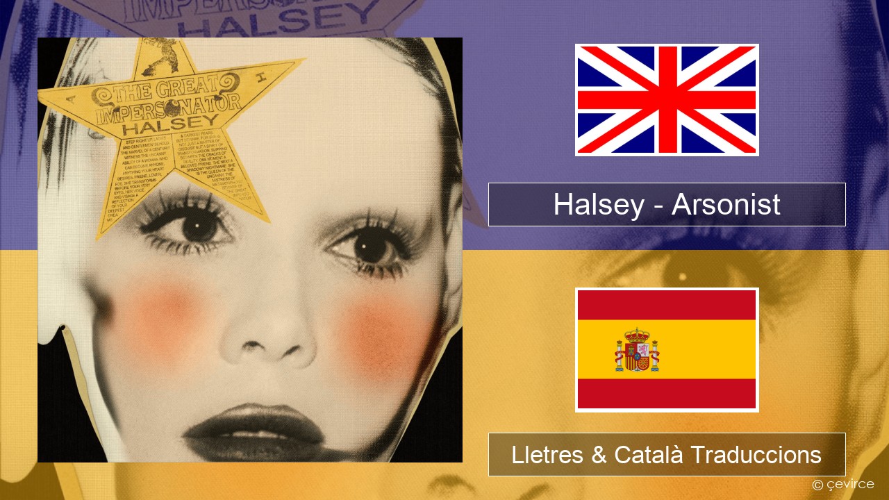 Halsey – Arsonist Anglès Lletres & Català Traduccions