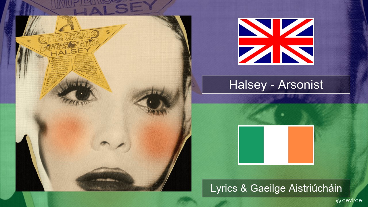 Halsey – Arsonist Béarla Lyrics & Gaeilge Aistriúcháin