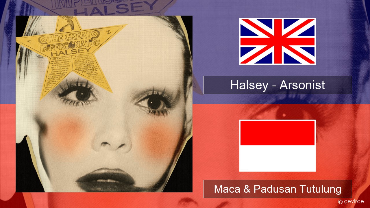 Halsey – Arsonist Sing Maca & Padusan Tutulung