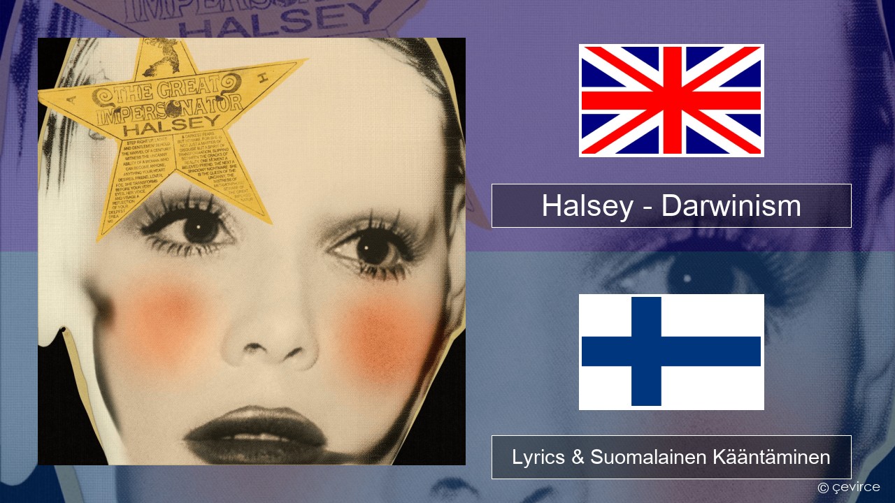 Halsey – Darwinism Englanti Lyrics & Suomalainen Kääntäminen