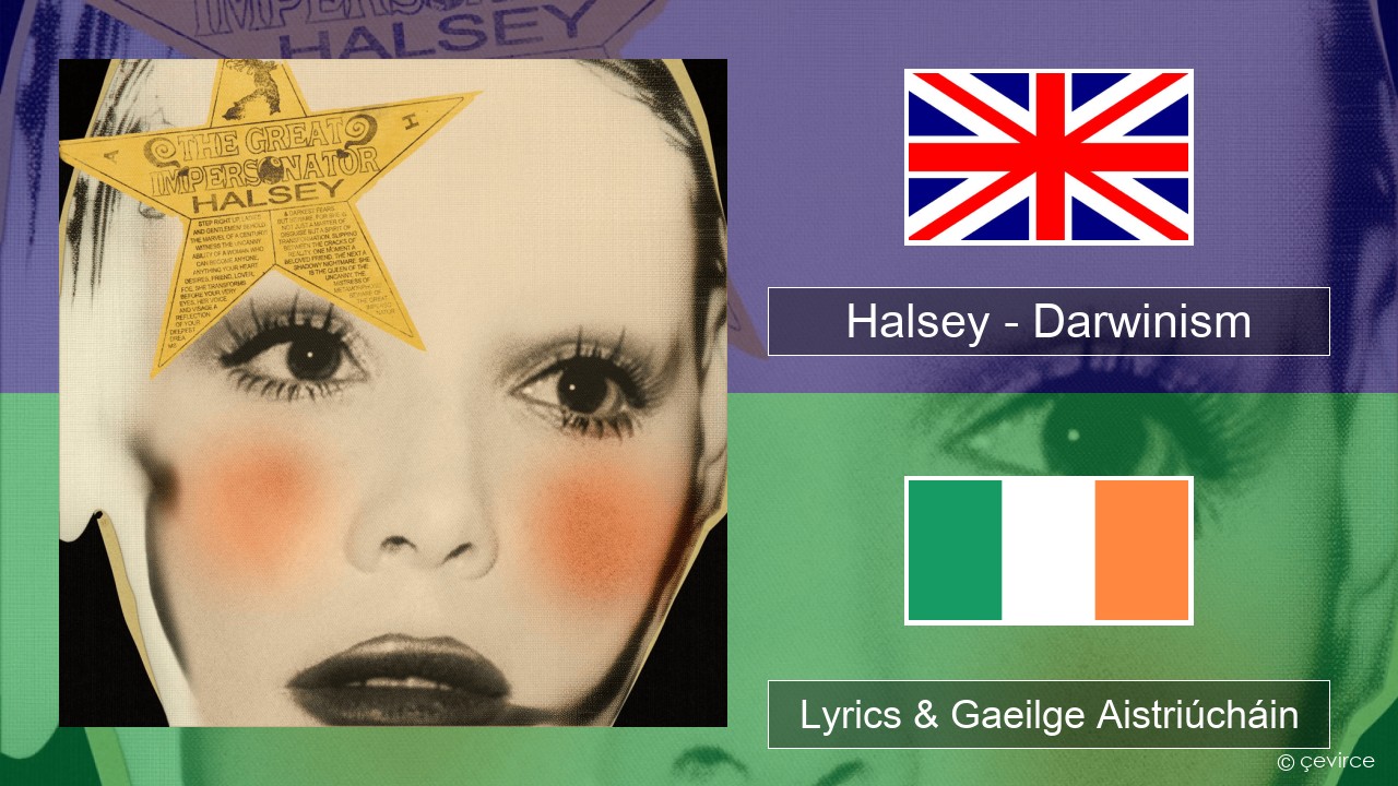 Halsey – Darwinism Béarla Lyrics & Gaeilge Aistriúcháin