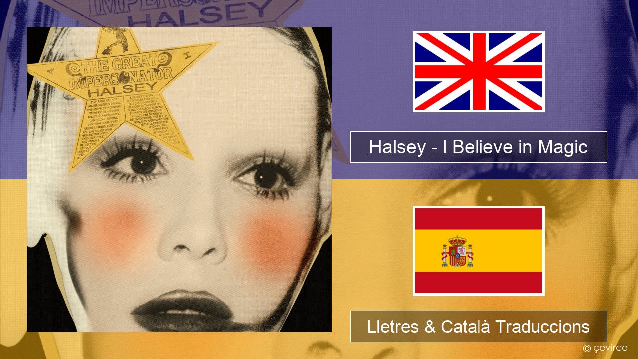 Halsey – I Believe in Magic Anglès Lletres & Català Traduccions