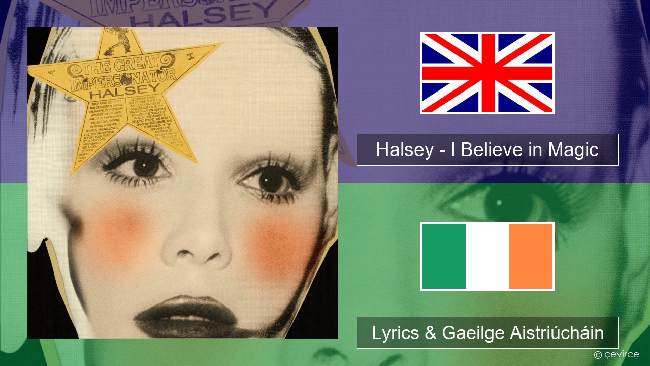 Halsey – I Believe in Magic Béarla Lyrics & Gaeilge Aistriúcháin