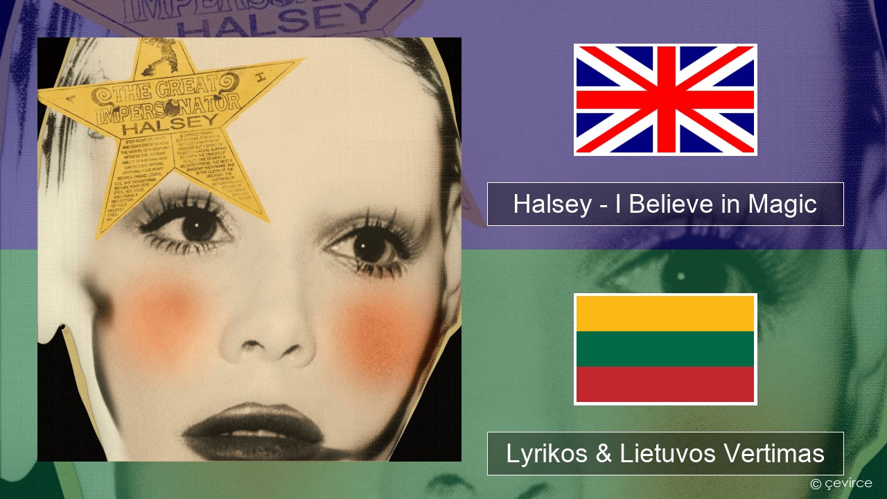 Halsey – I Believe in Magic Anglų Lyrikos & Lietuvos Vertimas