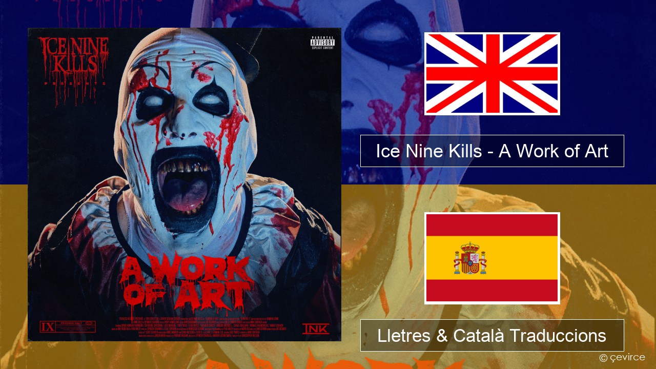 Ice Nine Kills – A Work of Art Anglès Lletres & Català Traduccions