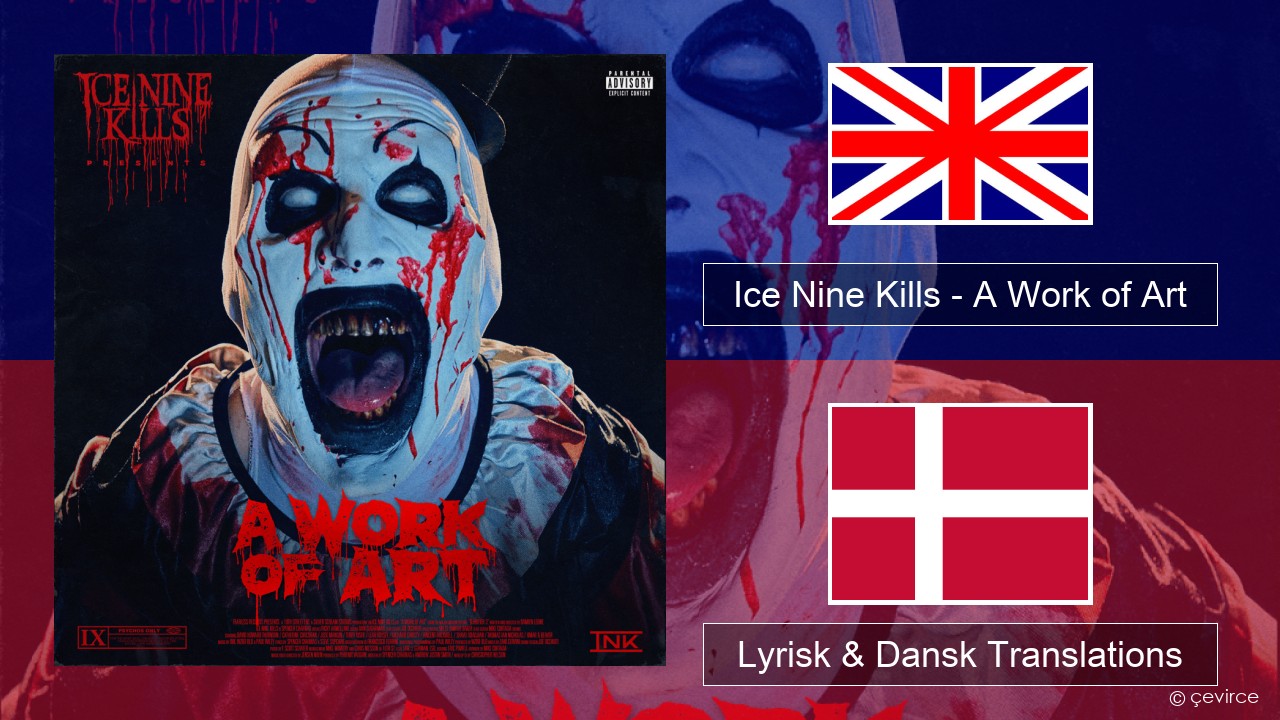 Ice Nine Kills – A Work of Art Engelsk Lyrisk & Dansk Translations