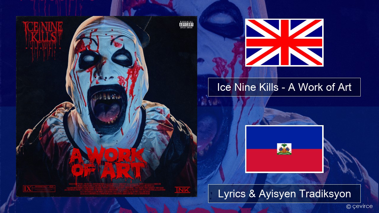 Ice Nine Kills – A Work of Art Angle Lyrics & Ayisyen Tradiksyon