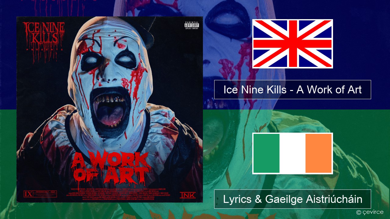 Ice Nine Kills – A Work of Art Béarla Lyrics & Gaeilge Aistriúcháin