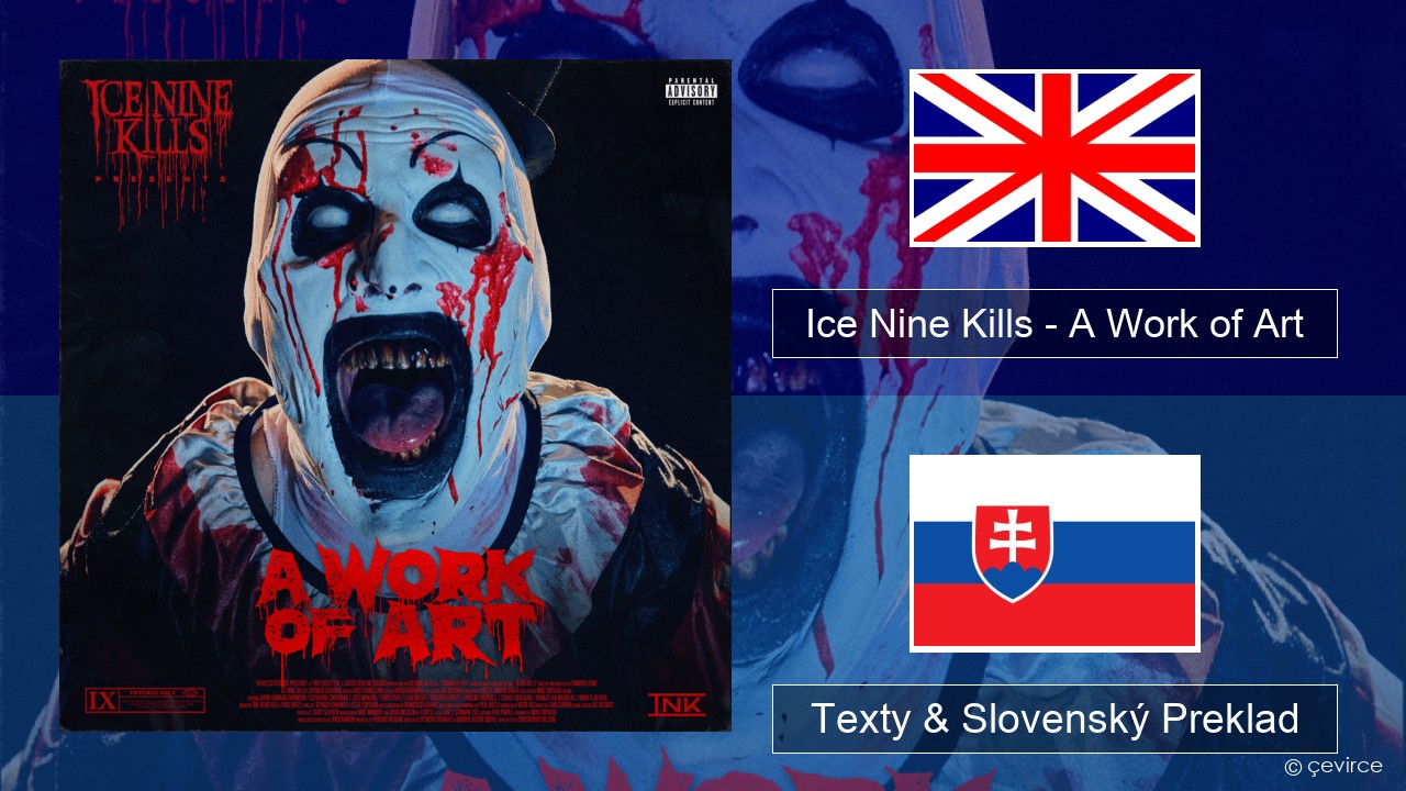 Ice Nine Kills – A Work of Art Anglický Texty & Slovenský Preklad