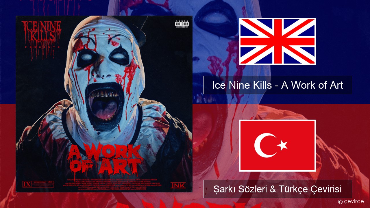 Ice Nine Kills – A Work of Art İngilizce Şarkı Sözleri & Türkçe Çevirisi