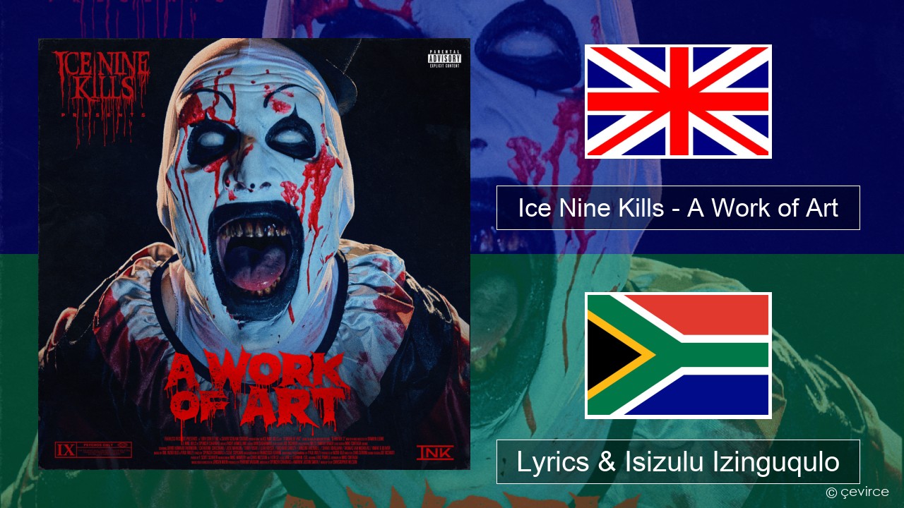 Ice Nine Kills – A Work of Art Isizulu Lyrics & Isizulu Izinguqulo