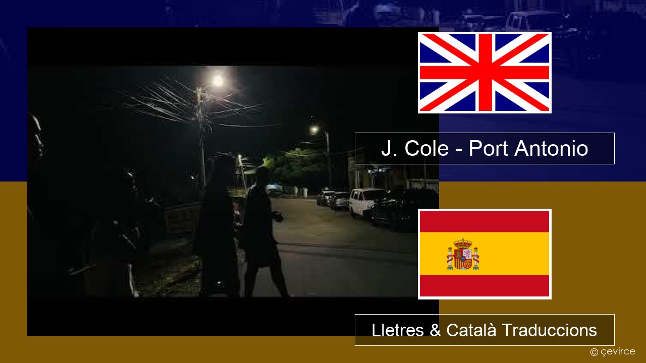 J. Cole – Port Antonio Anglès Lletres & Català Traduccions