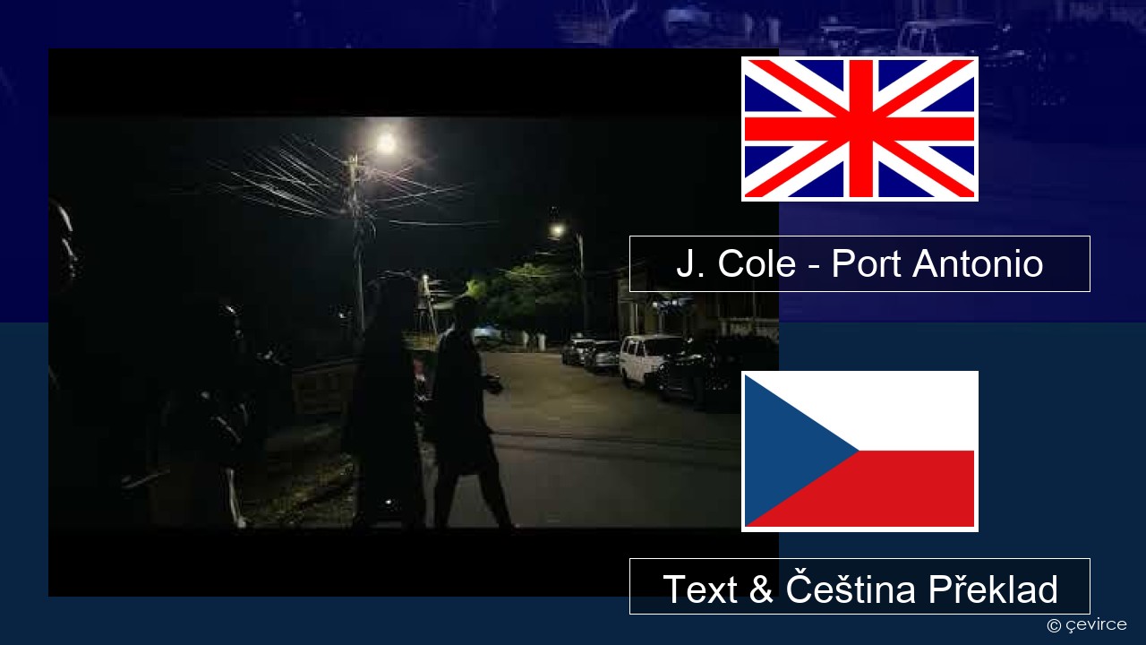 J. Cole – Port Antonio Anglický Text & Čeština Překlad