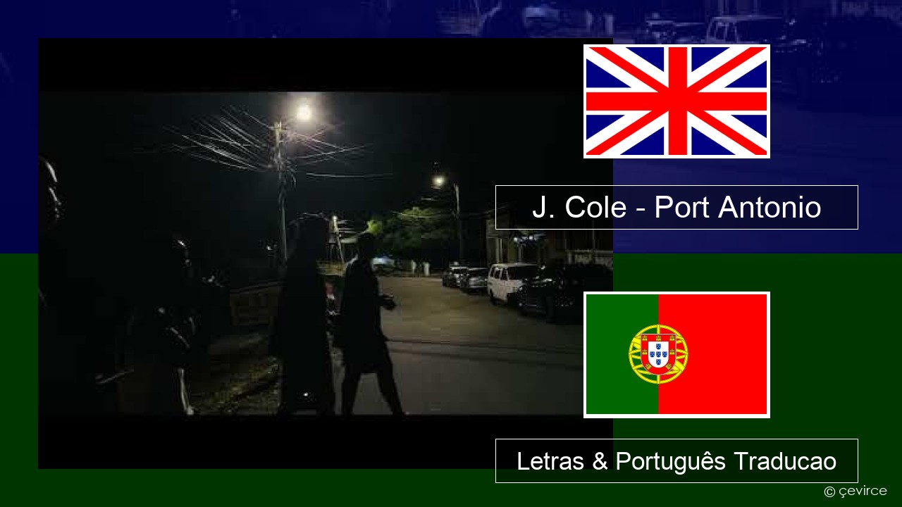 J. Cole – Port Antonio Inglês Letras & Português Traducao