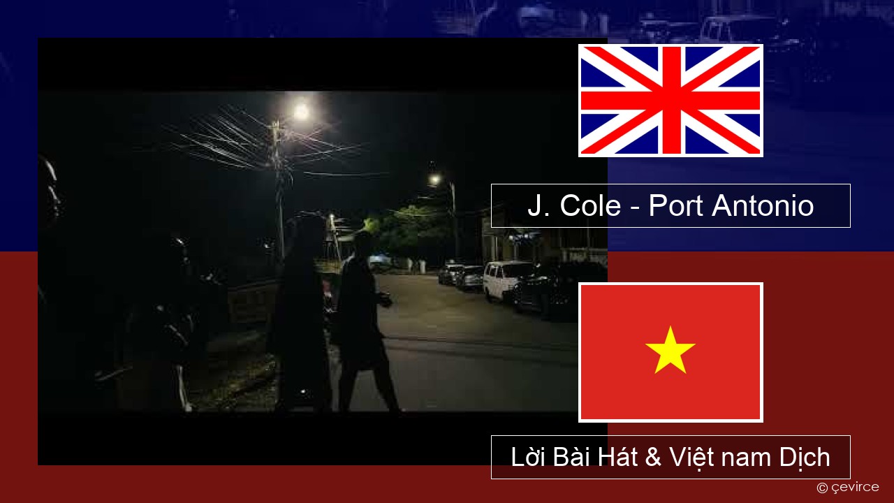 J. Cole – Port Antonio Tiếng anh Lời Bài Hát & Việt nam Dịch