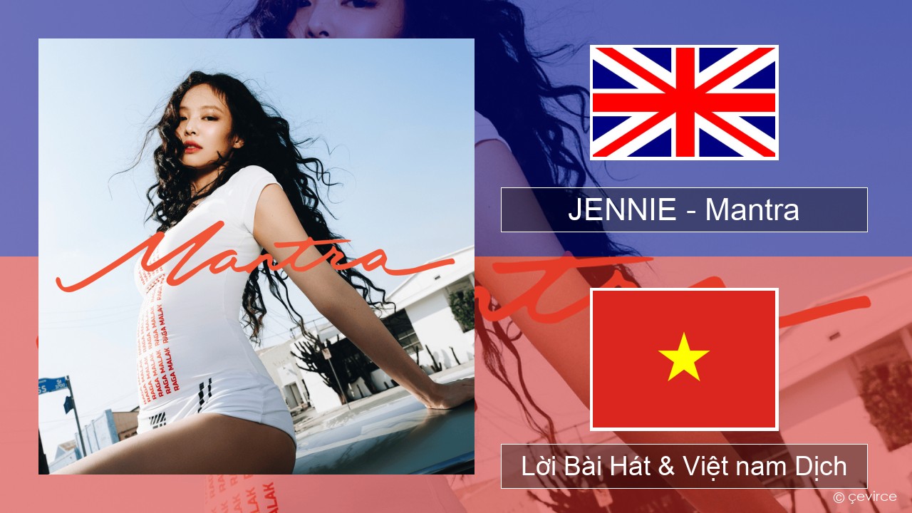 JENNIE – Mantra Tiếng anh Lời Bài Hát & Việt nam Dịch