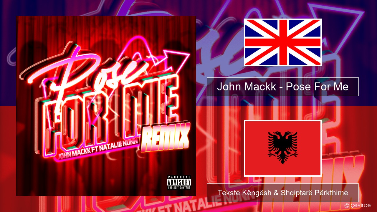 John Mackk – Pose For Me (Remix) Anglisht Tekste Këngësh & Shqiptarë Përkthime