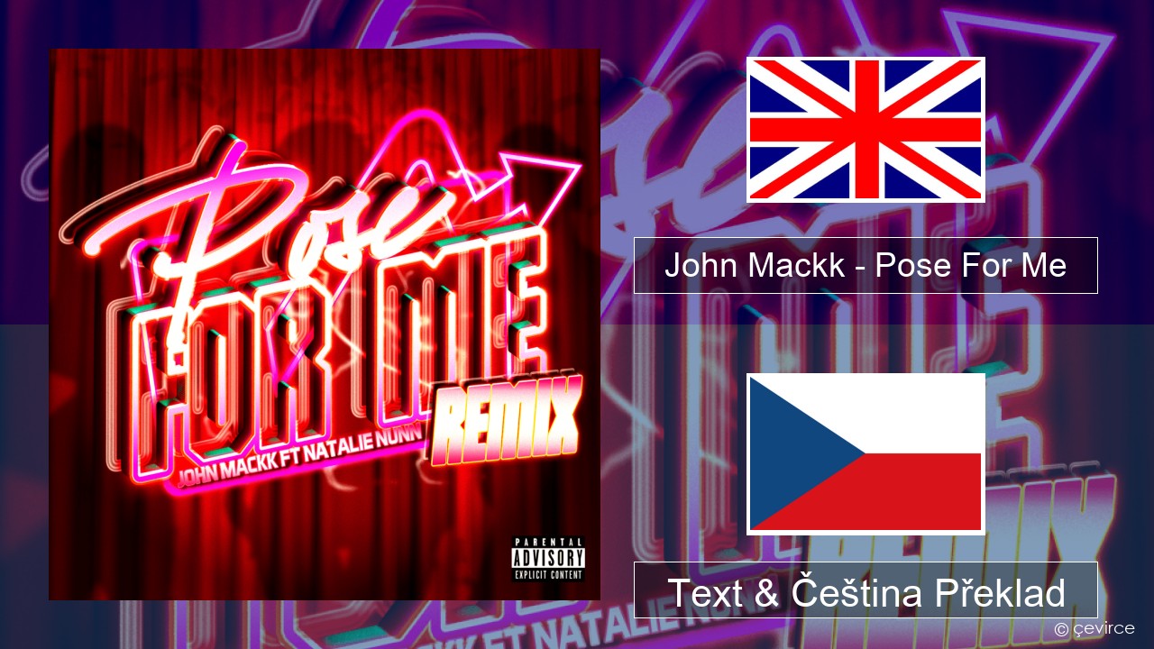 John Mackk – Pose For Me (Remix) Anglický Text & Čeština Překlad