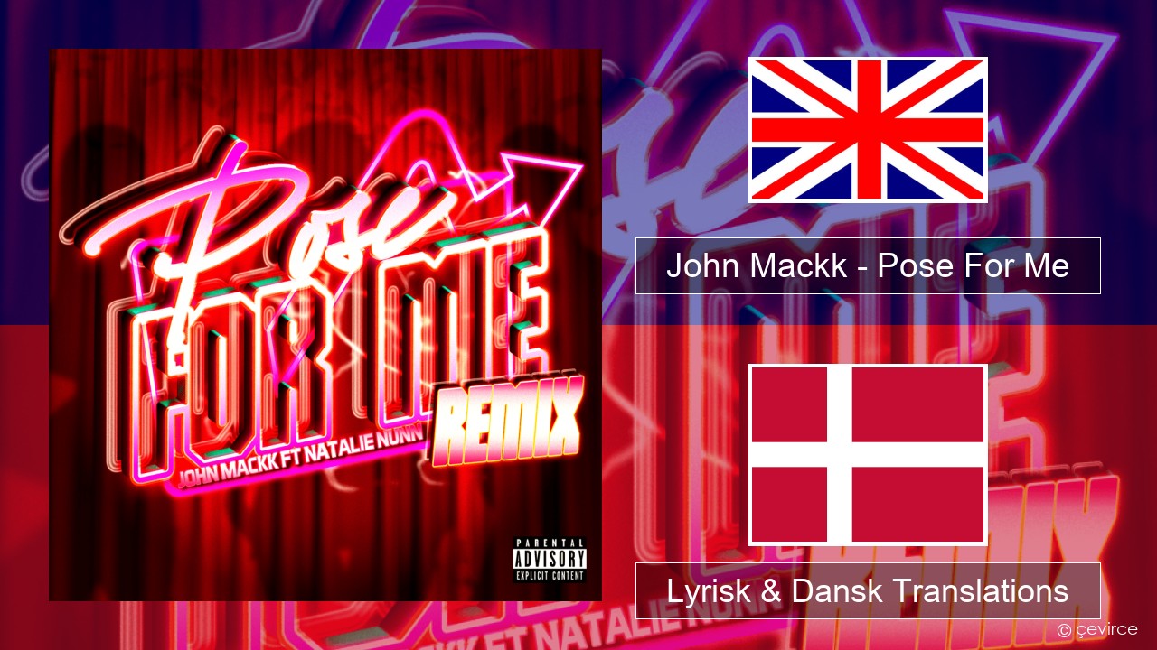 John Mackk – Pose For Me (Remix) Engelsk Lyrisk & Dansk Translations