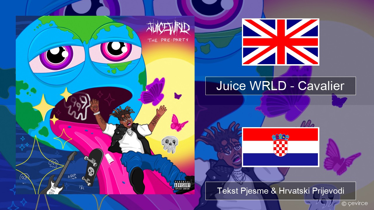 Juice WRLD – Cavalier Engleski Tekst Pjesme & Hrvatski Prijevodi