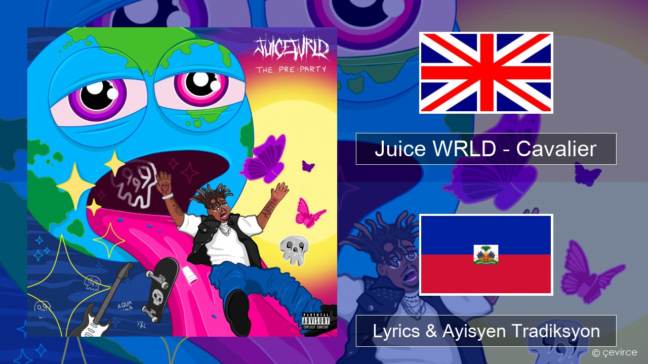 Juice WRLD – Cavalier Angle Lyrics & Ayisyen Tradiksyon