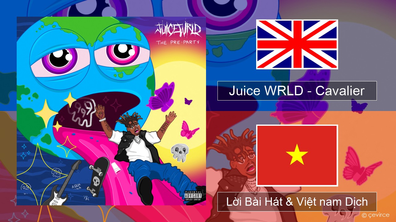 Juice WRLD – Cavalier Tiếng anh Lời Bài Hát & Việt nam Dịch