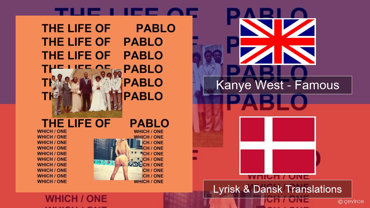 Kanye West – Famous Engelsk Lyrisk & Dansk Translations