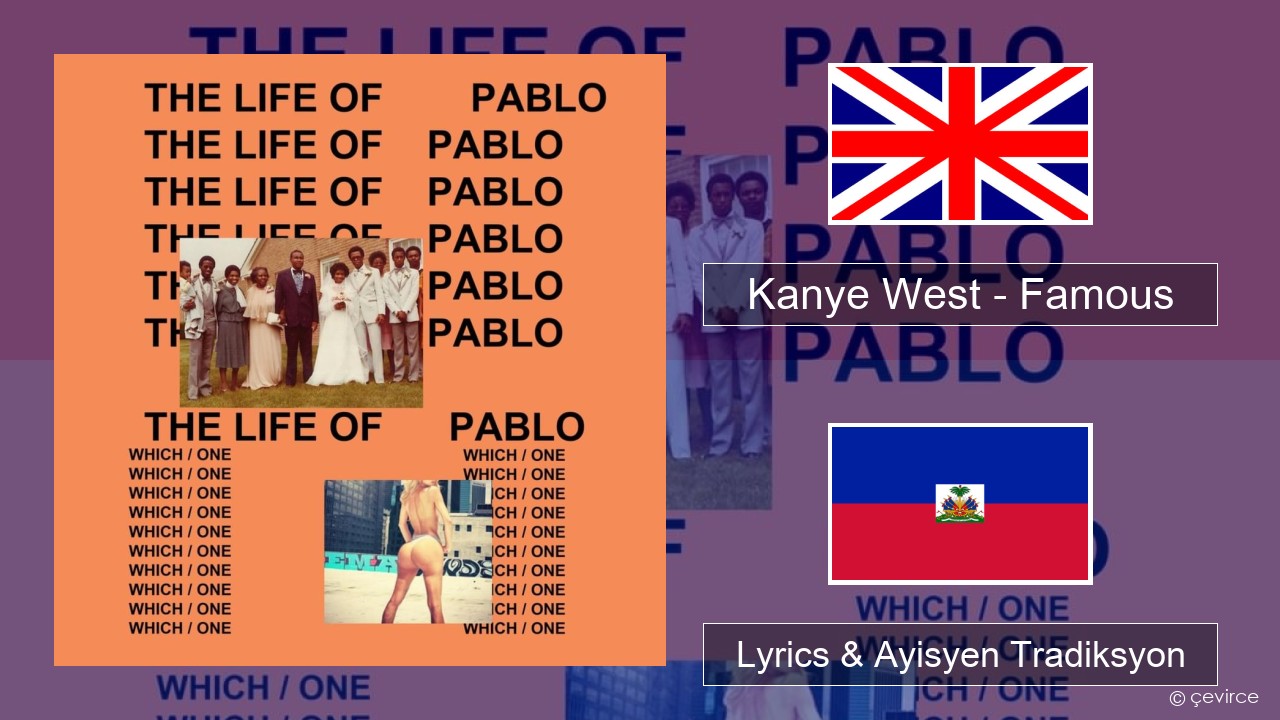 Kanye West – Famous Angle Lyrics & Ayisyen Tradiksyon