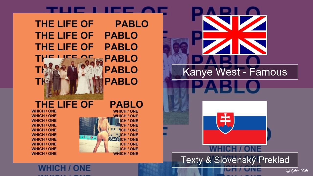 Kanye West – Famous Anglický Texty & Slovenský Preklad