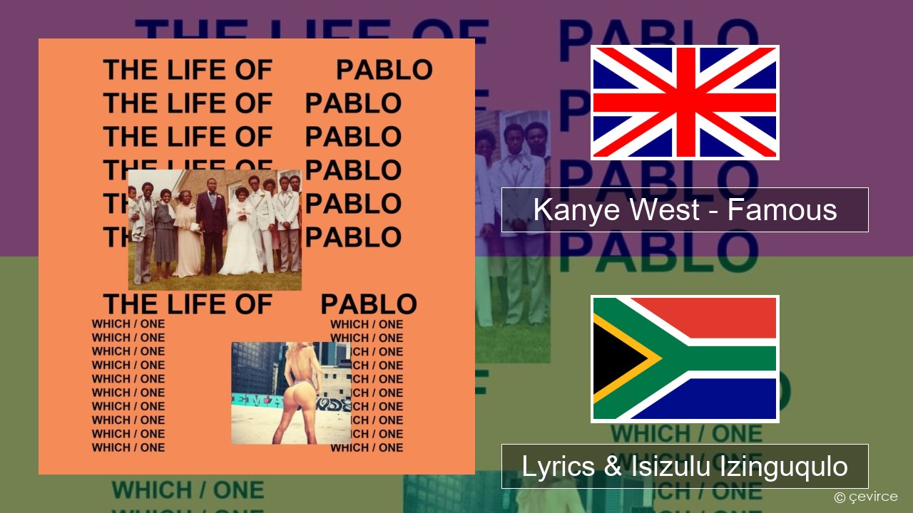 Kanye West – Famous Isizulu Lyrics & Isizulu Izinguqulo